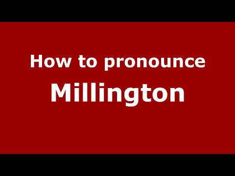 How to pronounce Millington