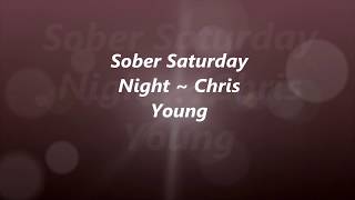 Sober Saturday Night (LYRICS) ~ Chris Young {read desc}