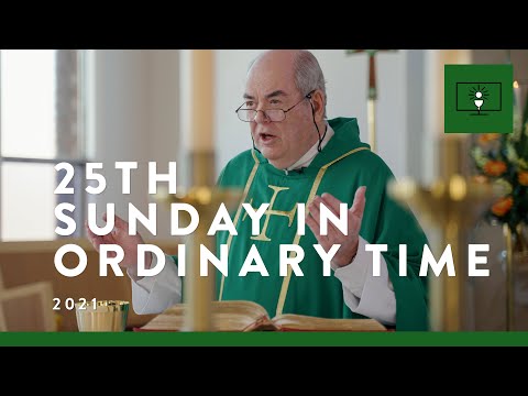 MASS FOR YOU AT HOME with Fr Brian Lucas – 25th Sunday in Ordinary Time [Yr B]