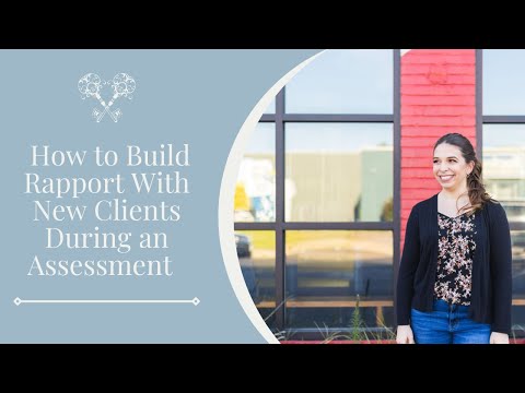 How to Build Rapport with New Clients During the Assessment