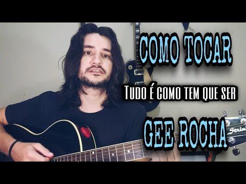 Tudo É Como Tem Que Ser - Gee Rocha