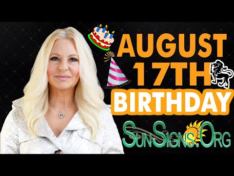 ♌️ Born On August 17 - Happy Birthday - Today's Zodiac Horoscope Personality - SunSigns.Org