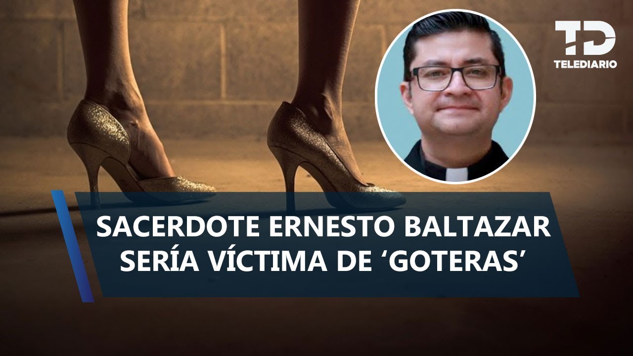 Sacerdote Ernesto Baltazar fue víctima de una 'gotera' tras mantener encuentros sexuales con ella