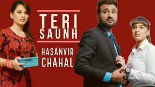Teri Saunh - Full Video Hasanvir Chahal  Sahib Sek