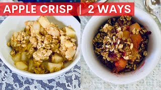 Apple Crisp 2 Ways (Vegan Apple Crisp Recipe + Gluten-free Apple Crisp)