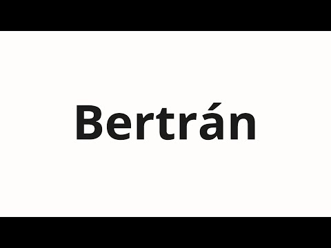 How to pronounce Bertrán