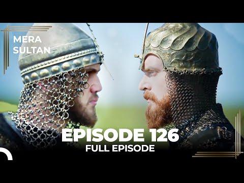 Mera Sultan - Episode 126 (Urdu Dubbed)