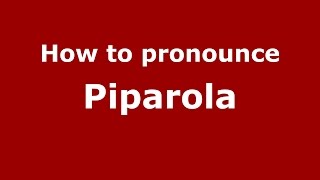 How to pronounce Piparola