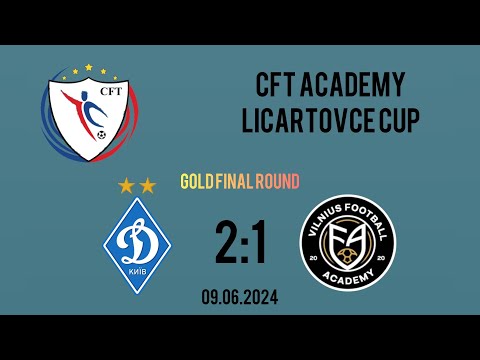 09.06.2024p. CFT ACADEMY LICARTOVCE CUP Gold Final Round Динамо 2015 - 2:1 - Vilnius FootballAcademy