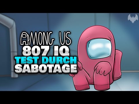 807 IQ TEST DURCH SABOTAGE ⚡ - ♠ Among Us ♠