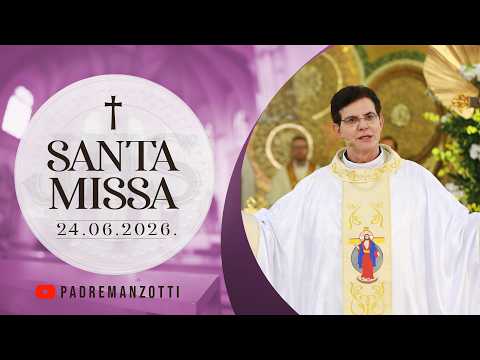 [ AO VIVO ] SANTA MISSA | 12H | 24/06/2026 | @PadreManzottiOficial