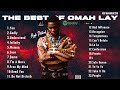 OMAH LAY SONGS | BEST MIX | SONGS MIXTAPE | OMAH LAY MIX | YOU | I'M A MESS | PLAYLIST | GODLY