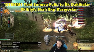 1STENM1 Yeni Sunucu Feliste ekibiyle İlk dakikalar Hızlıca Exp kasıyorlar! Knigh