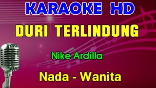 Download lagu DURI TERLINDUNG - Nike Ardilla | KARAOKE Nada Wanita mp3