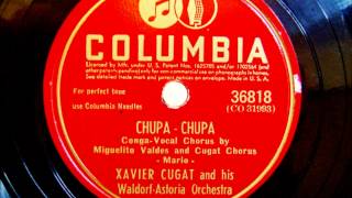 Xavier Cugat - Chupa Chupa - Miguelito Valdes and Cugat Chorus - 1941