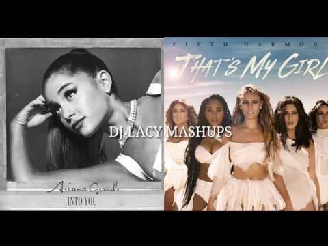 Ariana Grande x Fifth Harmony ~ Into You x That's My Girl ~ Into My Girl (Remake)