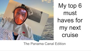 My 6 must haves for my next cruise