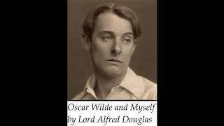 OSCAR WILDE AND MYSELF by Lord Alfred Douglas | FULL Audiobook | Memoir, Biography