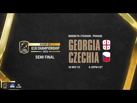 GEORGIA v CZECHIA - RUGBY EUROPE U18 CHAMPIONSHIP 2025 - SEMI FINALS