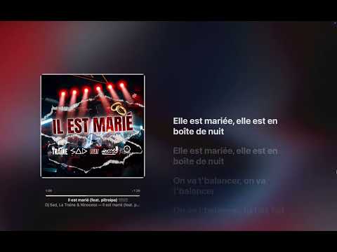 Dj Sad, La Traine & Ninocess - Il est marié (Paroles) (feat. Pi3pa)