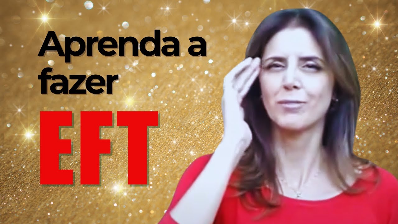 EFT (Tapping) - O que é e como fazer