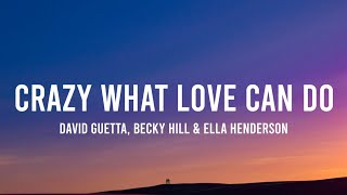 David Guetta, Becky Hill &amp; Ella Henderson - Crazy What Love Can Do (Lyrics)