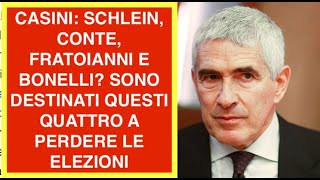 CASINI: SCHLEIN, CONTE, FRATOIANNI E BONELLI? SONO DESTINATI QUESTI QUATTRO A PERDERE LE ELEZIONI