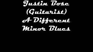 Justin Bose (Guitarist) A Different Minor Blues