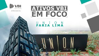 Ativos VBI em Foco - Union Faria Lima