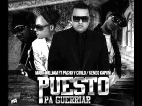 Kendo Kaponi Ft  Mark William  Pacho y Cirilo - Puesto Pa Guerriar