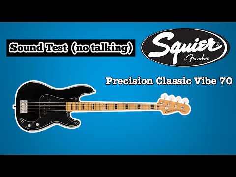 Squier Precision Classic Vibe 70 - Sound Test (no talking)