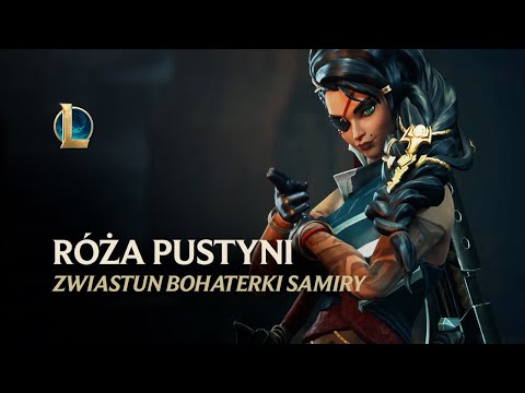 Samira: Róża Pustyni | Zwiastun bohaterki — League of Legends
