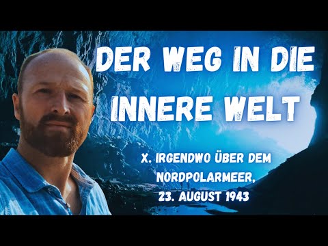 Der Weg in die innere Welt - 10: Irgendwo über dem Nordpolarmeer - Die Heimkehr des Otto Rahn