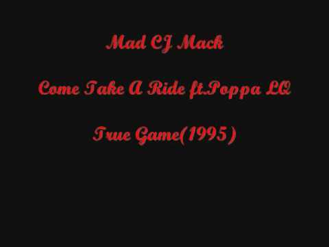 Mad CJ Mack-Come Take a Ride ft  Poppa LQ