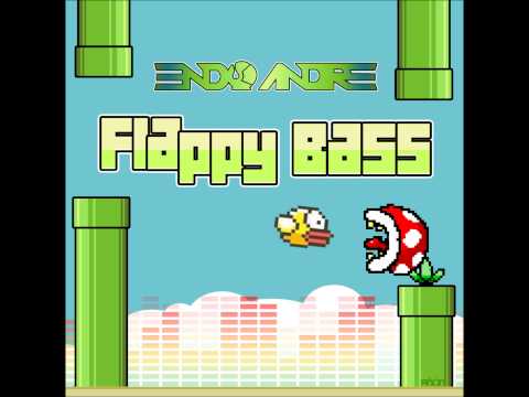 Endo Andre - FLAPPY BASS (flappy bird mix)