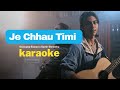 Je Chhau Timi Karaoke - Swoopna Suman x Samir Shrestha