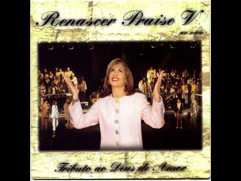 Renascer Praise - Vol. 5 Ao Vivo | Tributo ao Deus de Amor (Completo) 1998