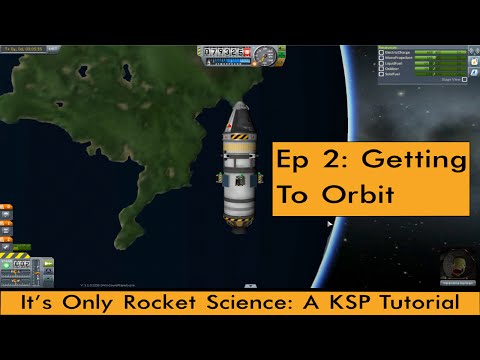 KSP Tutorial: Ep 2 - Getting To Orbit