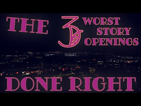 The 3 Worst Story Openings Done Right