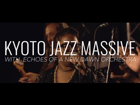 KYOTO JAZZ MASSIVE with ECHOES OF A NEW DAWN ORCHESTRA - Message