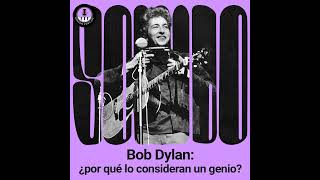 Bob Dylan: ¿por qué lo consideran un genio?