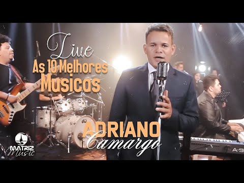 🔴 Live | Adriano Camargo (As 10 Melhores Musicas)