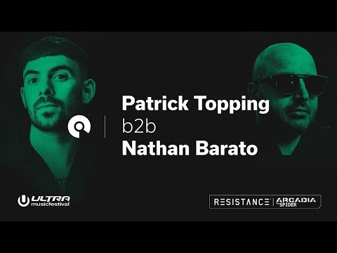 Patrick Topping b2b Nathan Barato @ Ultra 2018: Resistance Arcadia Spider - Day 3 (BE-AT.TV)