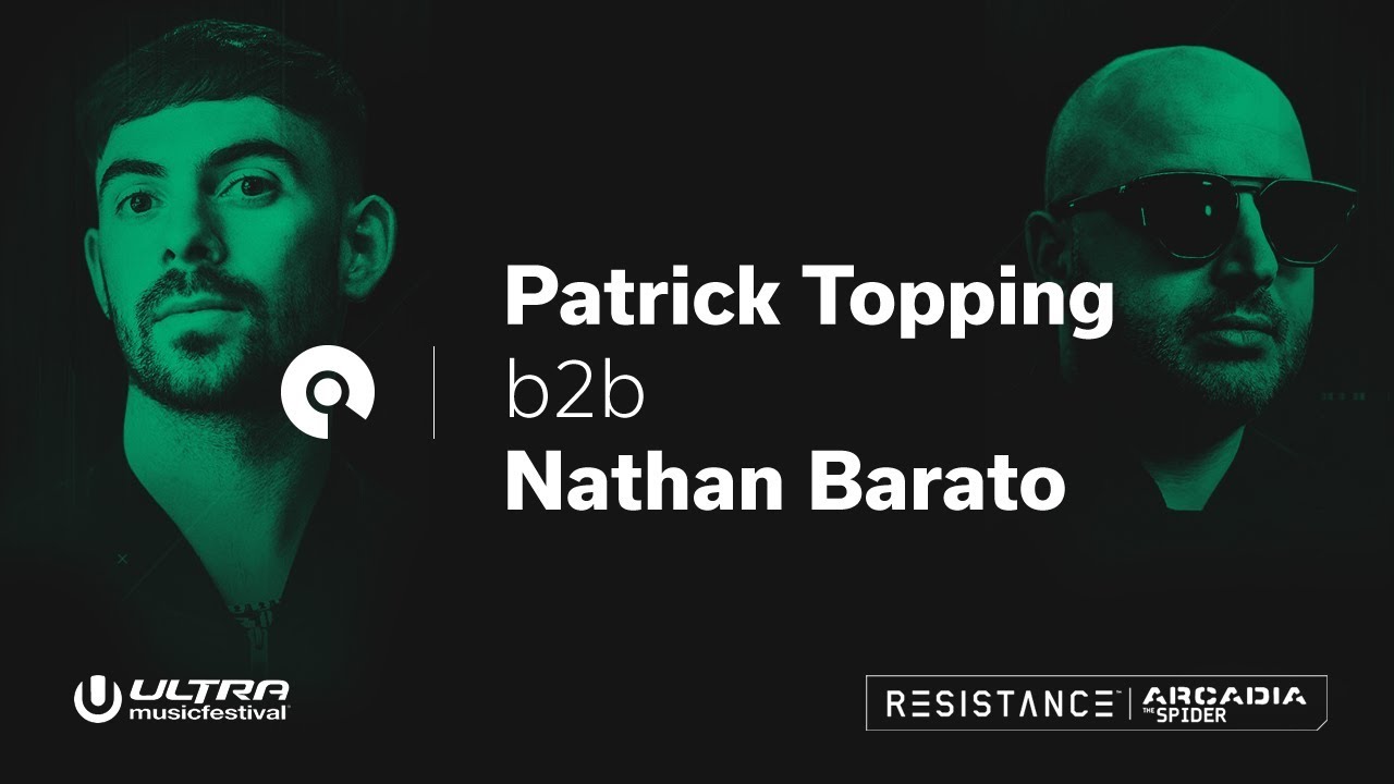 Patrick Topping b2b Nathan Barato - Live @ Ultra Music Festival 2018, Resistance Arcadia Spider