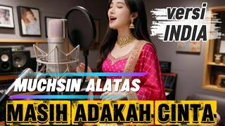 Download lagu MASIH ADAKAH CINTA - MUCHSIN ALATAS  versi India [HD] #versiindia #popindia #coverindia  mp3
