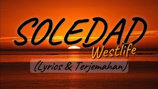 Download lagu Soledad - WESTLIFE (Lyrics & Terjemahan) mp3