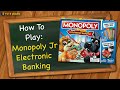 How To Play Monopoly Junior Electronic Banking