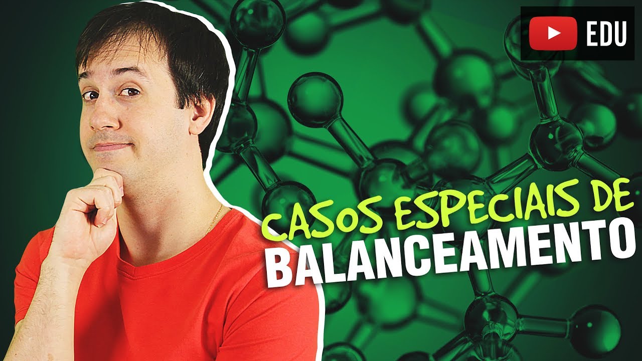 12. Casos Especiais de Balanceamento de Equações Químicas - Zona Nerd [Química Geral]