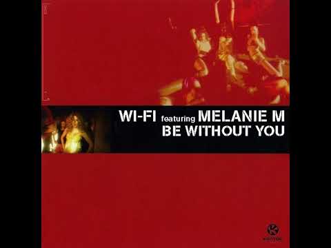 Wi-Fi Feat. Melanie M - Be Without You (Raul Rincon Remix)