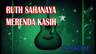 Download lagu Ruth Sahanaya Merenda Kasih V2 Karaoke mp3